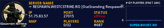 -= RESPAWN.WESTCSTRIKE.RO [OutStanding Respawn] =-